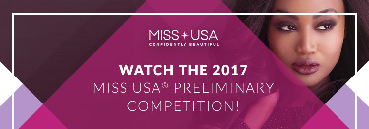 Watch the 2017 Miss USA Preliminary Competition!