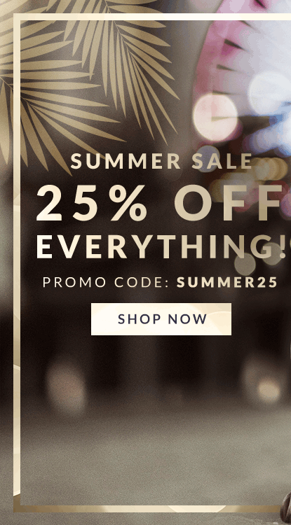 Summer Sale 25% Off Everything