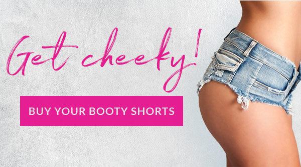 Buy your booty shorts