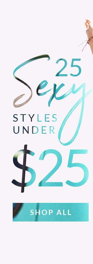 25 Sexy Styles Under $25