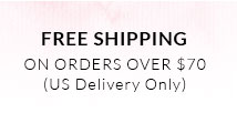 Free Shipping on Orders over $70 - US Only
